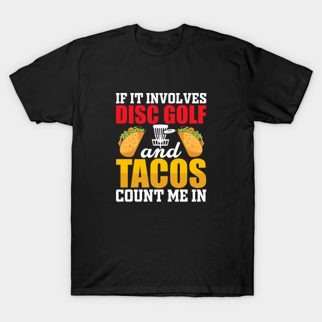 Disc Golf Funny Tacos & Disc Golf T-Shirt by grizzlex